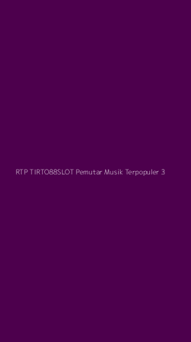 Tampilan Antarmuka Aplikasi Rtp Tirto88slot Pemutar Musik Terpopuler - 3