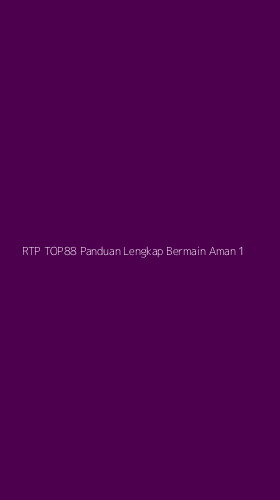 Tampilan Antarmuka Aplikasi Rtp Top88 Panduan Lengkap Bermain Aman - 1