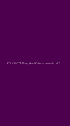 Tampilan Antarmuka Aplikasi Rtp Vslot188 Aplikasi Kebugaran Android - 2