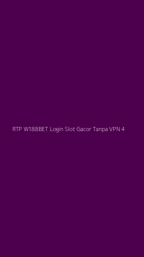 Tampilan Antarmuka Aplikasi Rtp W188bet Login Slot Gacor Tanpa Vpn - 4
