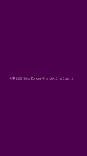 Tampilan Antarmuka Aplikasi Rtp Zeus Situs Dengan Fitur Live Chat Cepat - 2