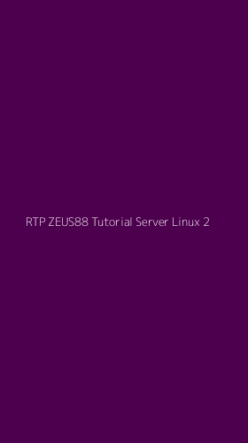 Tampilan Antarmuka Aplikasi Rtp Zeus88 Tutorial Server Linux - 2