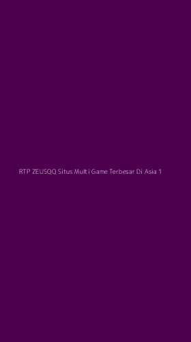 Tampilan Antarmuka Aplikasi Rtp Zeusqq Situs Multi Game Terbesar Di Asia - 1