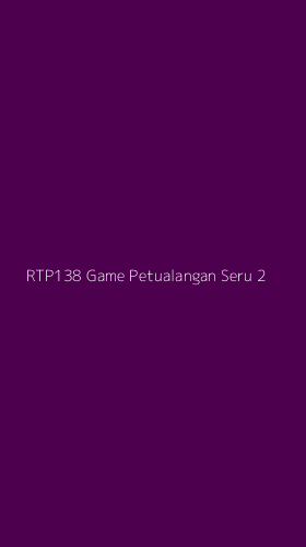 Tampilan Antarmuka Aplikasi Rtp138 Game Petualangan Seru - 2
