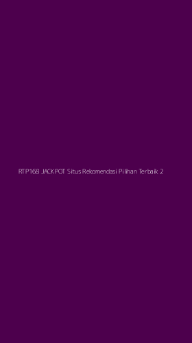 Tampilan Antarmuka Aplikasi Rtp168 Jackpot Situs Rekomendasi Pilihan Terbaik - 2