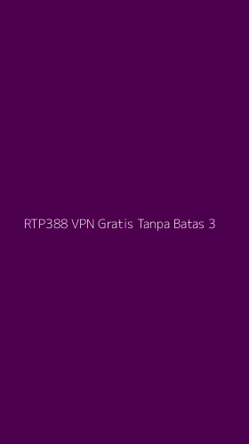 Tampilan Antarmuka Aplikasi Rtp388 Vpn Gratis Tanpa Batas - 3