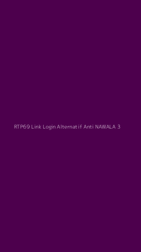 Tampilan Antarmuka Aplikasi Rtp69 Link Login Alternatif Anti Nawala - 3