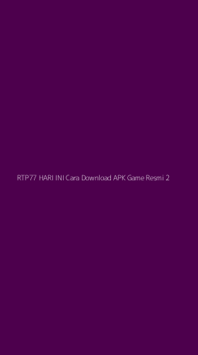 Tampilan Antarmuka Aplikasi Rtp77 Hari Ini Cara Download Apk Game Resmi - 2