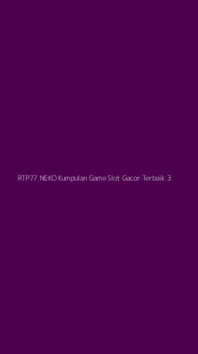 Tampilan Antarmuka Aplikasi Rtp77 Neko Kumpulan Game Slot Gacor Terbaik - 3