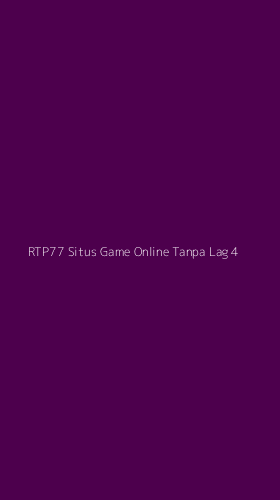 Tampilan Antarmuka Aplikasi Rtp77 Situs Game Online Tanpa Lag - 4