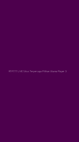 Tampilan Antarmuka Aplikasi Rtp777 Live Situs Terpercaya Pilihan Utama Player - 3