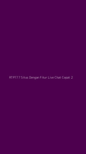 Tampilan Antarmuka Aplikasi Rtp777 Situs Dengan Fitur Live Chat Cepat - 2