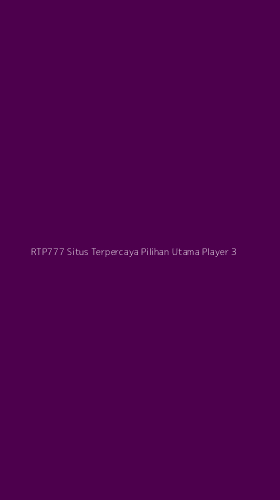 Tampilan Antarmuka Aplikasi Rtp777 Situs Terpercaya Pilihan Utama Player - 3