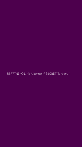 Tampilan Antarmuka Aplikasi Rtp77neko Link Alternatif Sbobet Terbaru - 1