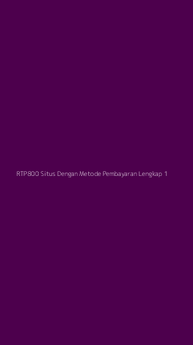 Tampilan Antarmuka Aplikasi Rtp800 Situs Dengan Metode Pembayaran Lengkap - 1