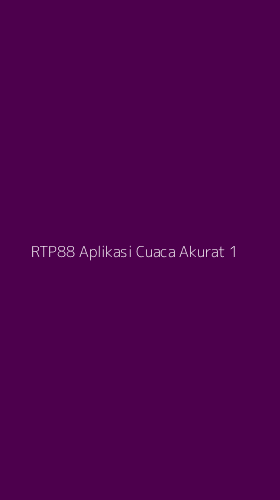 Tampilan Antarmuka Aplikasi Rtp88 Aplikasi Cuaca Akurat - 1