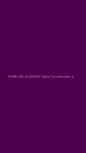 Tampilan Antarmuka Aplikasi Rtp88 Link Alternatif Editor Foto Aesthetic - 4