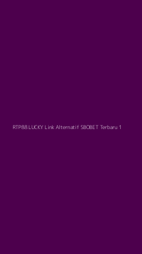 Tampilan Antarmuka Aplikasi Rtp88 Lucky Link Alternatif Sbobet Terbaru - 1