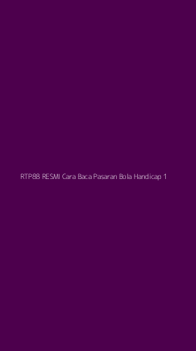 Tampilan Antarmuka Aplikasi Rtp88 Resmi Cara Baca Pasaran Bola Handicap - 1