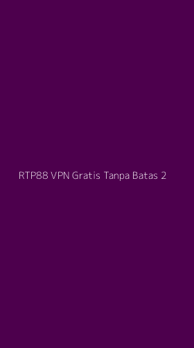 Tampilan Antarmuka Aplikasi Rtp88 Vpn Gratis Tanpa Batas - 2