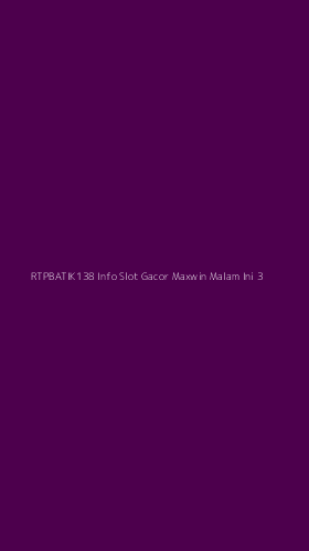 Tampilan Antarmuka Aplikasi Rtpbatik138 Info Slot Gacor Maxwin Malam Ini - 3