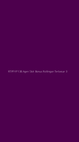 Tampilan Antarmuka Aplikasi Rtpfyp138 Agen Slot Bonus Rollingan Terbesar - 3