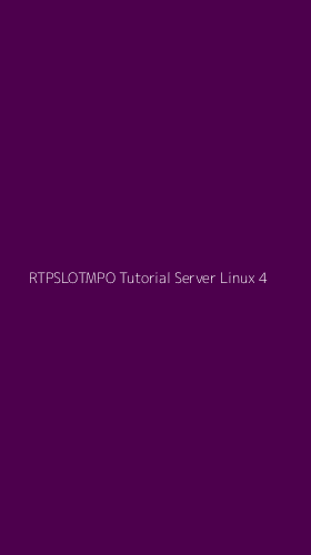Tampilan Antarmuka Aplikasi Rtpslotmpo Tutorial Server Linux - 4
