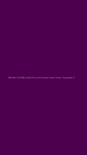 Tampilan Antarmuka Aplikasi Rupiah Slot88 Login Portal Informasi Game Online Terupdate - 2