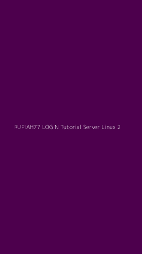 Tampilan Antarmuka Aplikasi Rupiah77 Login Tutorial Server Linux - 2