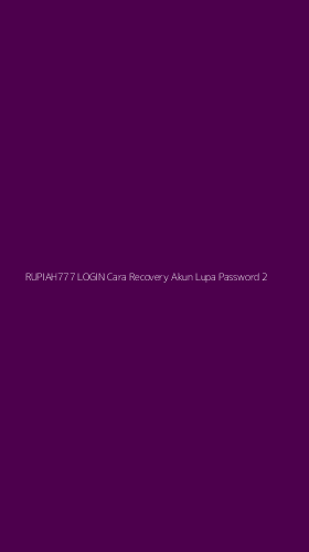 Tampilan Antarmuka Aplikasi Rupiah777 Login Cara Recovery Akun Lupa Password - 2