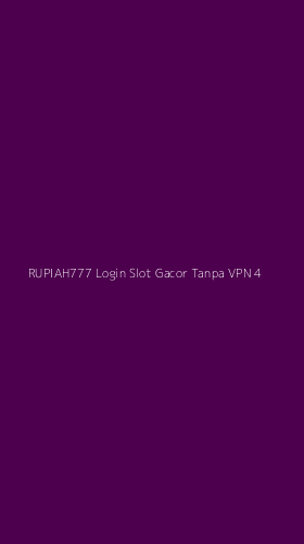 Tampilan Antarmuka Aplikasi Rupiah777 Login Slot Gacor Tanpa Vpn - 4