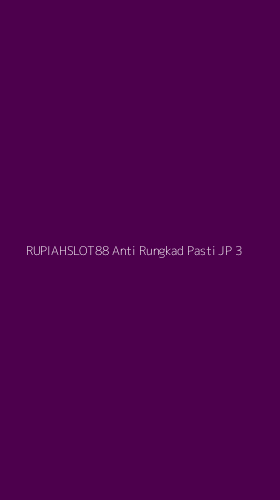 Tampilan Antarmuka Aplikasi Rupiahslot88 Anti Rungkad Pasti Jp - 3