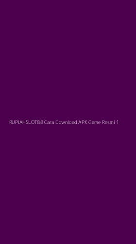 Tampilan Antarmuka Aplikasi Rupiahslot88 Cara Download Apk Game Resmi - 1