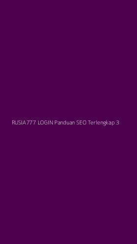 Tampilan Antarmuka Aplikasi Rusia777 Login Panduan Seo Terlengkap - 3
