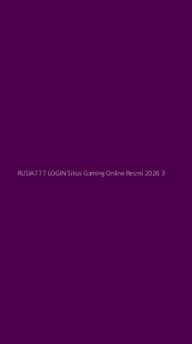 Tampilan Antarmuka Aplikasi Rusia777 Login Situs Gaming Online Resmi 2026 - 3