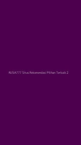 Tampilan Antarmuka Aplikasi Rusia777 Situs Rekomendasi Pilihan Terbaik - 2