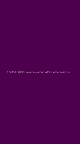 Tampilan Antarmuka Aplikasi Rusiaslot88 Cara Download Apk Game Resmi - 4