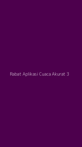 Tampilan Antarmuka Aplikasi Rabat Aplikasi Cuaca Akurat - 3
