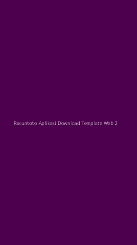 Tampilan Antarmuka Aplikasi Racuntoto Aplikasi Download Template Web - 2