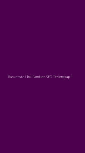 Tampilan Antarmuka Aplikasi Racuntoto Link Panduan Seo Terlengkap - 1