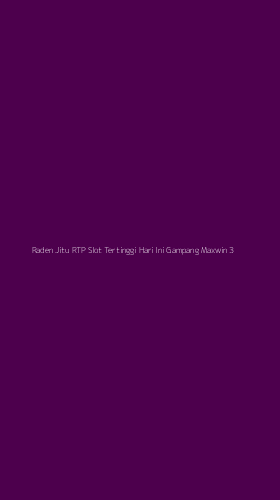 Tampilan Antarmuka Aplikasi Raden Jitu Rtp Slot Tertinggi Hari Ini Gampang Maxwin - 3