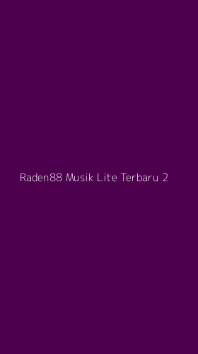 Tampilan Antarmuka Aplikasi Raden88 Musik Lite Terbaru - 2