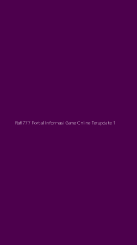 Tampilan Antarmuka Aplikasi Rafi777 Portal Informasi Game Online Terupdate - 1