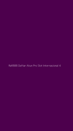 Tampilan Antarmuka Aplikasi Rafi888 Daftar Akun Pro Slot Internasional - 4