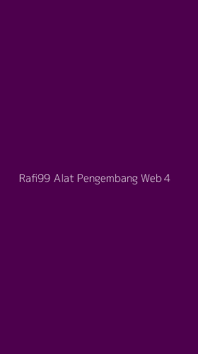 Tampilan Antarmuka Aplikasi Rafi99 Alat Pengembang Web - 4