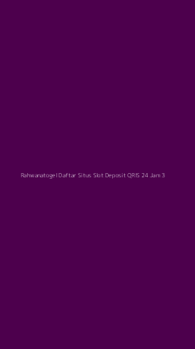 Tampilan Antarmuka Aplikasi Rahwanatogel Daftar Situs Slot Deposit Qris 24 Jam - 3