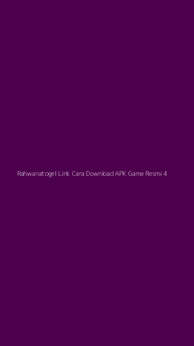 Tampilan Antarmuka Aplikasi Rahwanatogel Link Cara Download Apk Game Resmi - 4