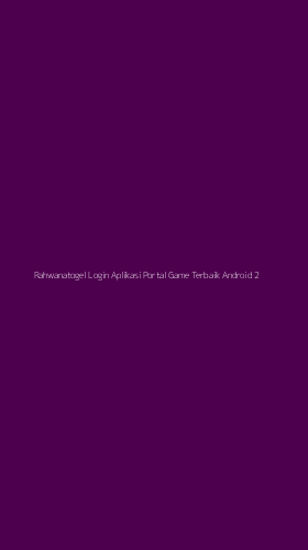 Tampilan Antarmuka Aplikasi Rahwanatogel Login Aplikasi Portal Game Terbaik Android - 2