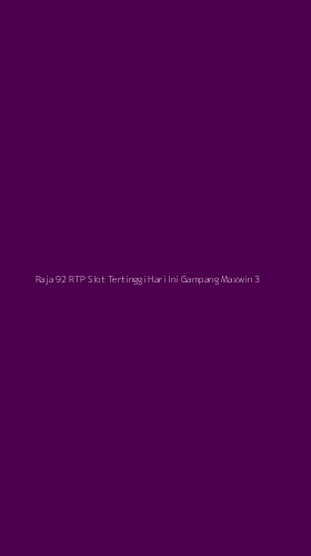 Tampilan Antarmuka Aplikasi Raja 92 Rtp Slot Tertinggi Hari Ini Gampang Maxwin - 3