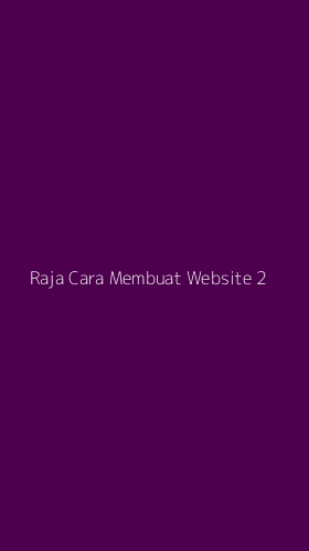 Tampilan Antarmuka Aplikasi Raja Cara Membuat Website - 2